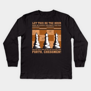 Forth, Chessmen! Kids Long Sleeve T-Shirt